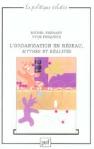 Couverture du livre « L'organisation en réseau, mythes et réalités » de Michel Ferrary et Yvon Pesqueux aux éditions Puf