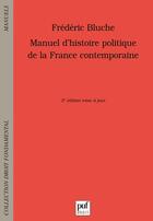 Couverture du livre « Manuel d'histoire politique de la france contemporaine (3e édition) » de Frederic Bluche aux éditions Puf