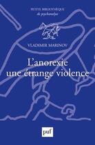 Couverture du livre « L'anorexie, une étrange violence » de Vladimir Marinov aux éditions Puf