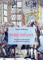 Couverture du livre « Paris savant : parcours et rencontres au siècle des Lumières (2e édition) » de Bruno Belhoste aux éditions Armand Colin