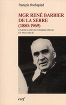 Couverture du livre « Mgr René Barbier de La Serre (1880-1969) » de Hochepied Francois aux éditions Cerf