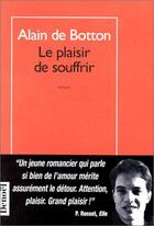 Couverture du livre « Le plaisir de souffrir » de Alain De Botton aux éditions Denoel