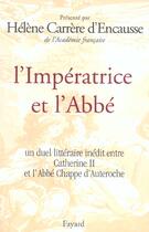 Couverture du livre « L'Impératrice et l'Abbé : Un duel littéraire inédit entre Catherine II et l'Abbé Chappe d'Auteroche » de Helene Carrere D'Encausse aux éditions Fayard