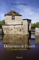 Couverture du livre « Demeures de l'esprit ; France Tome 1 ; Sud-Ouest » de Renaud Camus aux éditions Fayard