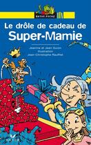 Couverture du livre « Le drole de cadeau de super-mamie » de Guion Jeanine Et Jea aux éditions Hatier