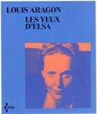 Couverture du livre « Les yeux d'Elsa » de Louis Aragon et Lionel Ray aux éditions Seghers