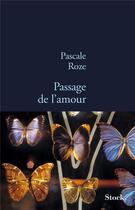 Couverture du livre « Passage de l'amour » de Pascale Roze aux éditions Stock