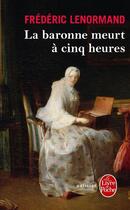 Couverture du livre « La baronne meurt à cinq heures » de Frederic Lenormand aux éditions Le Livre De Poche