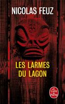 Couverture du livre « Les Larmes du Lagon » de Nicolas Feuz aux éditions Le Livre De Poche