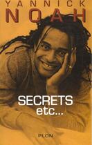 Couverture du livre « Secrets Etc » de Yannick Noah aux éditions Plon