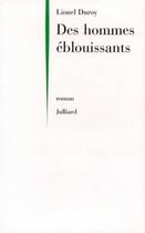 Couverture du livre « Des hommes éblouissants » de Lionel Duroy aux éditions Julliard