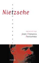 Couverture du livre « Nietzsche » de Friedrich Nietzsche et Jean-Francois Pestureau aux éditions Perrin