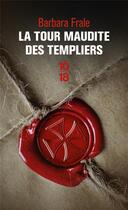 Couverture du livre « La tour maudite des templiers » de Barbara Frale aux éditions 10/18