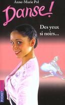 Couverture du livre « Danse ! Tome 19 : des yeux si noirs... » de Anne-Marie Pol aux éditions Pocket Jeunesse