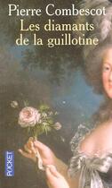 Couverture du livre « Les Diamants De La Guillotine » de Pierre Combescot aux éditions Pocket