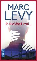 Couverture du livre « Et si c'était vrai... » de Marc Levy aux éditions Pocket