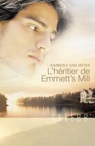 Couverture du livre « L'héritier de Emmett's Mill » de Kimberly Van Meter aux éditions Harlequin