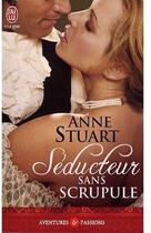 Couverture du livre « Séducteur sans scrupule » de Anne Stuart aux éditions J'ai Lu