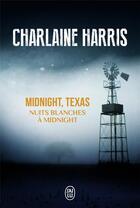 Couverture du livre « Midnight, Texas t.3 ; nuits blanches à midnight » de Charlaine Harris aux éditions J'ai Lu