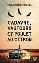 Couverture du livre « Cadavre, vautours et poulet au citron » de Guillaume Chérel aux éditions J'ai Lu