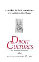 Couverture du livre « Revue droit et cultures n.59 : actualités du droit musulman : genre, filiation et bioéthique » de Droit Et Cultures aux éditions L'harmattan