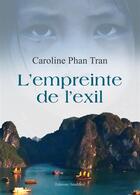 Couverture du livre « L'empreinte de l'exil » de Caroline Phan Tran aux éditions Amalthee