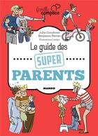 Couverture du livre « Le guide des super parents » de Benjamin Perrier et Lavipo et Julia Girodroux aux éditions Mango