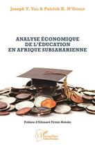 Couverture du livre « Analyse économique de l'éducation en Afrique subsaharienne » de Joseph Y. Yao et Patrick N'Gouan aux éditions L'harmattan