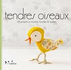 Couverture du livre « Tendres oiseaux ; 26 projets à coudre, broder & quilter » de  aux éditions L'inedite