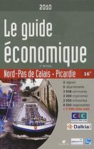Couverture du livre « Le guide économique du Nord-Pas de Calais, Picardie (3e édition) » de  aux éditions Ptc