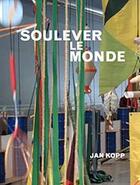 Couverture du livre « Soulever le monde » de Jan Kopp et Tang Viel aux éditions Filigranes