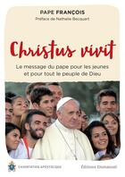 Couverture du livre « Christus vivit ; le message du pape pour les jeunes et pour tout le peuple de Dieu » de Pape Francois aux éditions Emmanuel