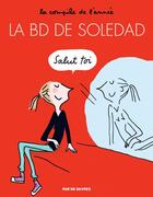 Couverture du livre « La BD de Soledad Tome 1 » de Soledad Bravi aux éditions Rue De Sevres