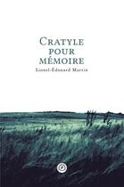 Couverture du livre « Cratyle pour mémoire » de Martin Lionel-Edouar aux éditions Publie.net