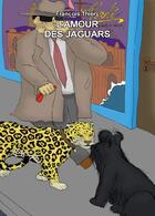 Couverture du livre « C'est toi... le détective t.3 ; l'amour des jaguars » de Francois Thiery aux éditions Posidonia Litteratures