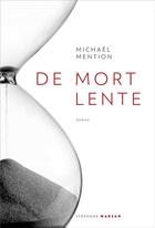 Couverture du livre « De mort lente » de Michaël Mention aux éditions Stephane Marsan