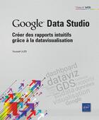 Couverture du livre « Google Data Studio : créer des rapports intuitifs grâce à la datavisualisation » de Youssef Jlidi aux éditions Eni
