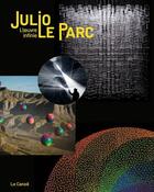 Couverture du livre « Julio Le Parc : l'oeuvre infinie » de  aux éditions Editions Du Canoe