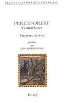 Couverture du livre « Perceforest ; complément ; variantes inédites » de Gilles Roussineau aux éditions Droz