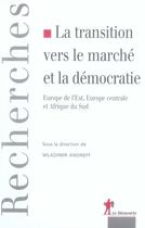 Couverture du livre « La transition vers le marché et la démocratie » de Wladimir Andreff aux éditions La Decouverte