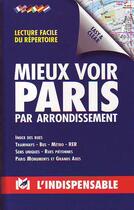 Couverture du livre « Mieux voir Paris ; par arrondissement » de  aux éditions L'indispensable