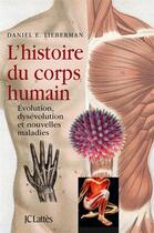 Couverture du livre « L'histoire du corps humain » de Daniel Lieberman aux éditions Lattes