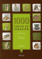 Couverture du livre « 1000 trucs du cavalier (5e édition) » de Cecile Miller et Claude Lux aux éditions Vigot