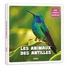 Couverture du livre « Les animaux des antilles francaises ed. 2021 » de Patrick David aux éditions Philippe Auzou