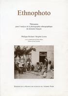 Couverture du livre « Ethnophoto : Thésaurus pour l'analyse de la photographie ethnographique du domaine français » de Philippe Richard et Brigitte Lozza aux éditions Maison Des Sciences De L'homme