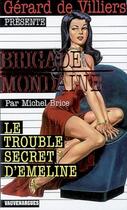 Couverture du livre « Brigade mondaine t.290 ; le trouble secret d'Emeline » de Michel Brice aux éditions Vauvenargues