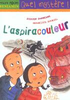 Couverture du livre « L'Aspiracouleur » de Didier Dufresne et Francois Daniel aux éditions Milan