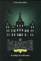 Couverture du livre « Le manoir - saison 2 ; l'exil Tome 1 : le collège de la délivrance » de Evelyne Brisou-Pellen aux éditions Bayard Jeunesse