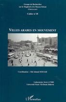 Couverture du livre « Villes arabes en mouvement - cahier n 18 » de Sid-Ahmed Souiah aux éditions L'harmattan