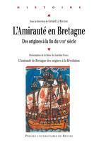 Couverture du livre « L'amirauté en Bretagne ; des origines à la fin du XVIIIe siècle » de Joachim Darsel aux éditions Pu De Rennes